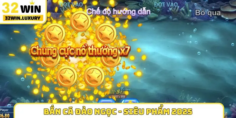 Bắn cá đảo ngọc - Siêu phẩm không nên bỏ qua