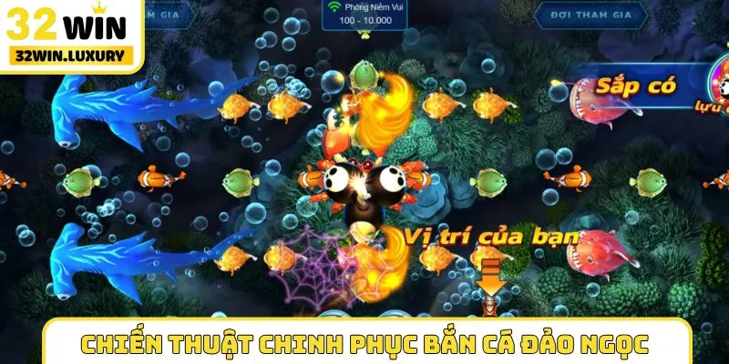 Chiến thuật chinh phục bắn cá đảo ngọc