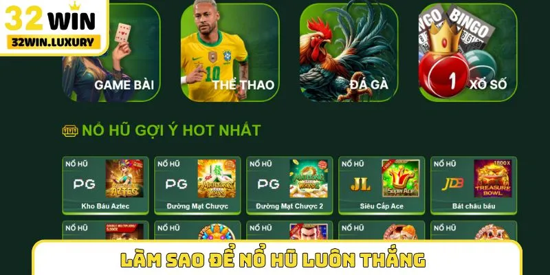 Làm sao để nổ hũ luôn thắng