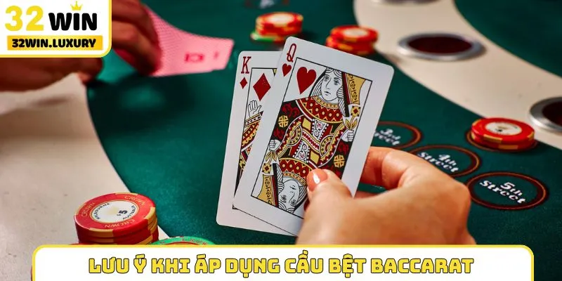Lưu ý khi áp dụng mẹo cầu bệt Baccarat