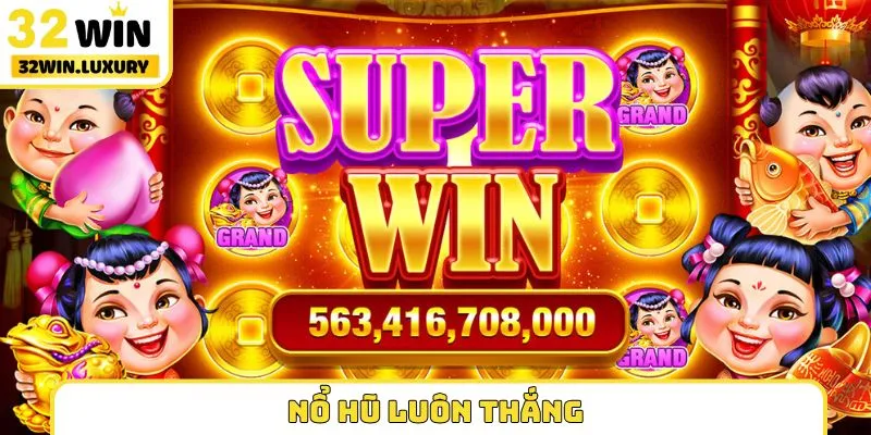 nổ hũ luôn thắng