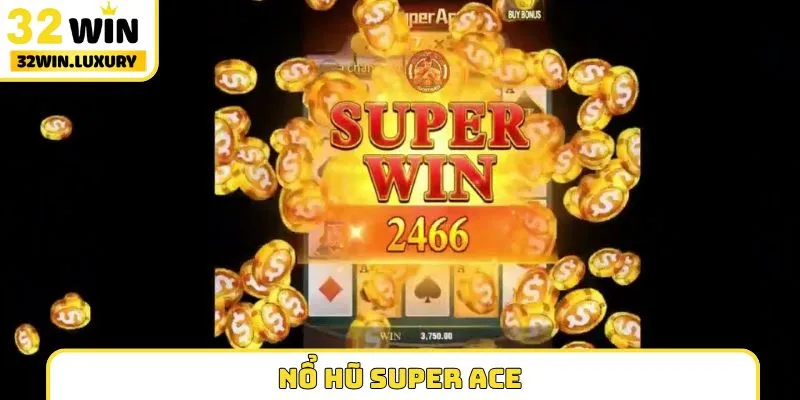 nổ hũ super ace