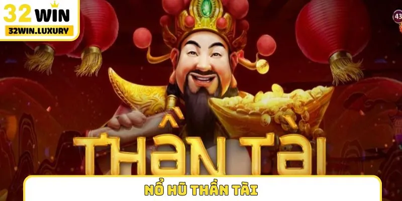 nổ hũ thần tài
