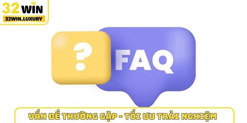 Vấn đề thường gặp được giải giúp bạn trải nghiệm liền mạch